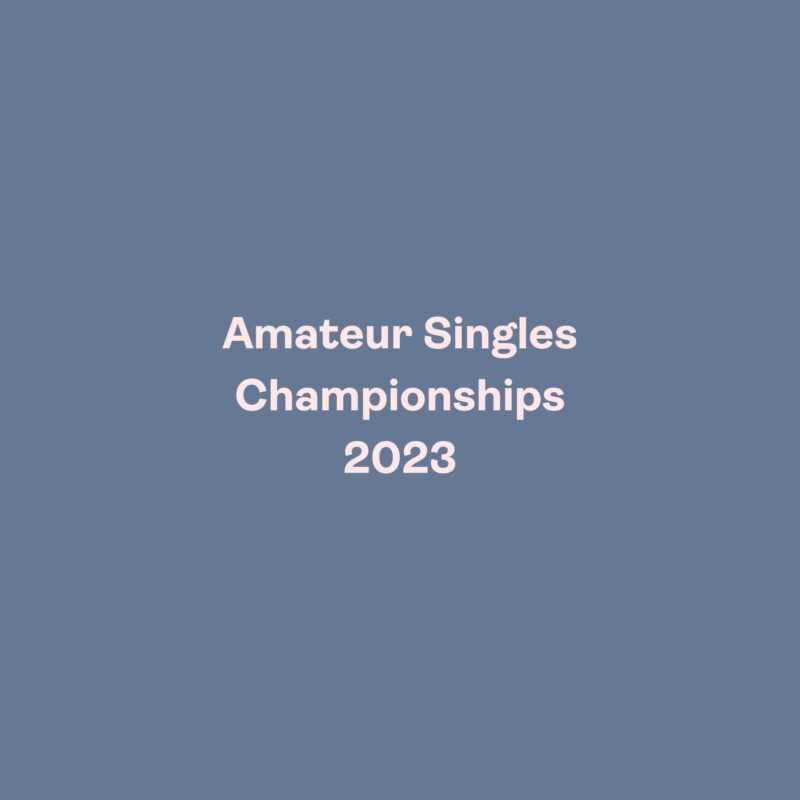 Amateur Singles Championships 2023