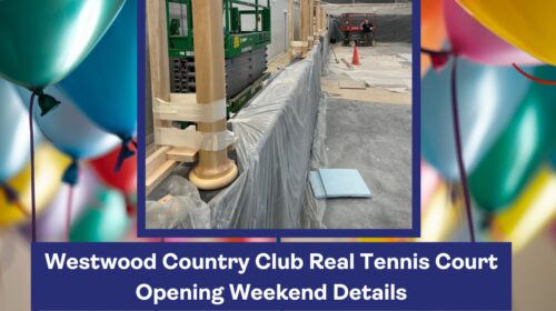 Westwood Country Club Real Tennis Court Opening Weekend Tickets Now Available  - Cover image
